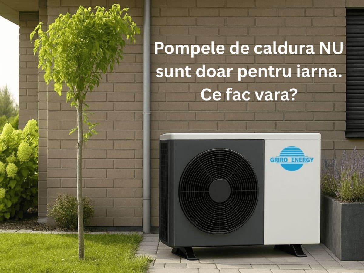 Pompele de căldură NU sunt doar pentru iarnă – ce fac vara?